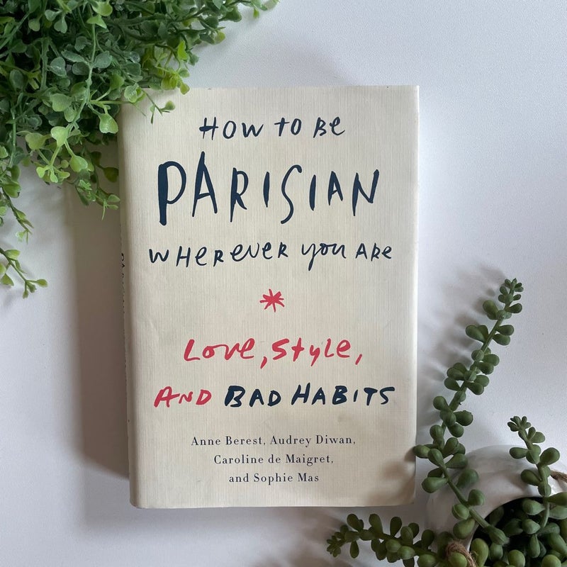 How to Be Parisian Wherever You Are