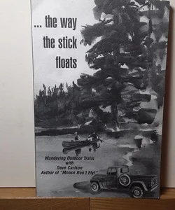 (Signed first edition) ... the way the stick floats