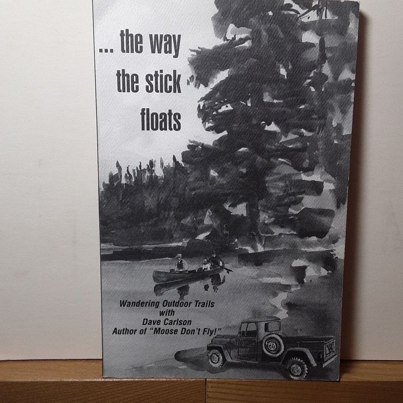 (Signed first edition) ... the way the stick floats