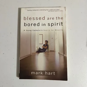 Blessed Are the Bored in Spirit