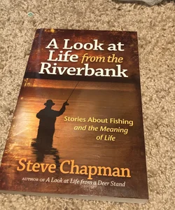 A Look at Life from the Riverbank