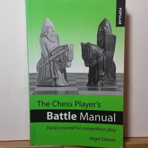 The Chess Player's Battle Manual