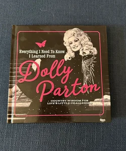 Everything I Need to Know I Learned from Dolly Parton