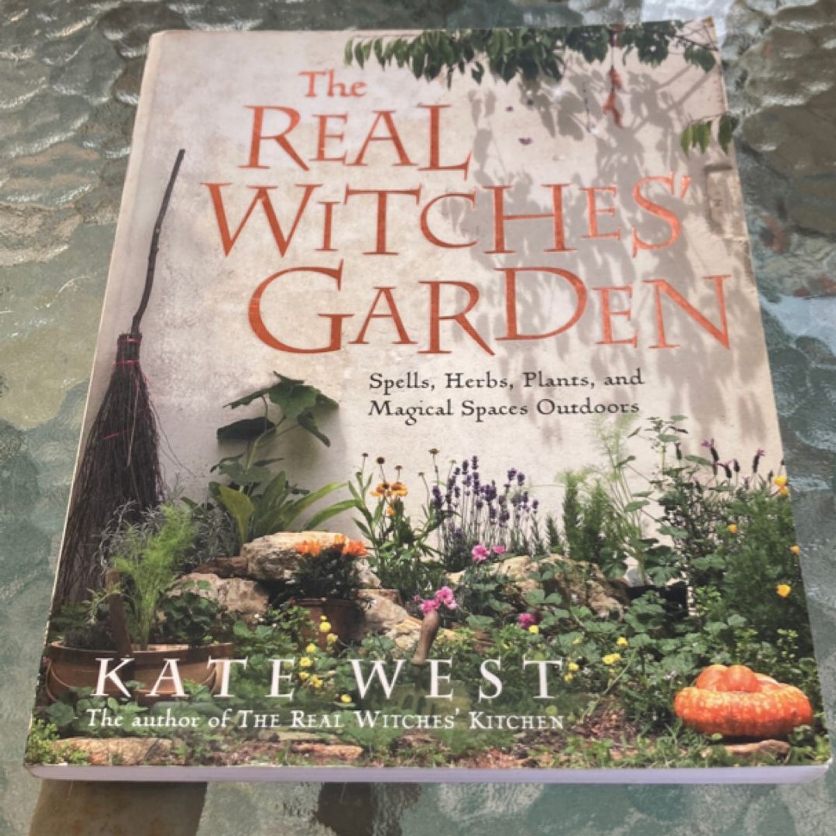 The Real Witches' Garden by Kate West