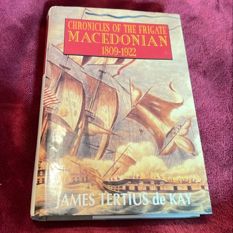 Chronicles of the Frigate Macedonian, 1809-1922