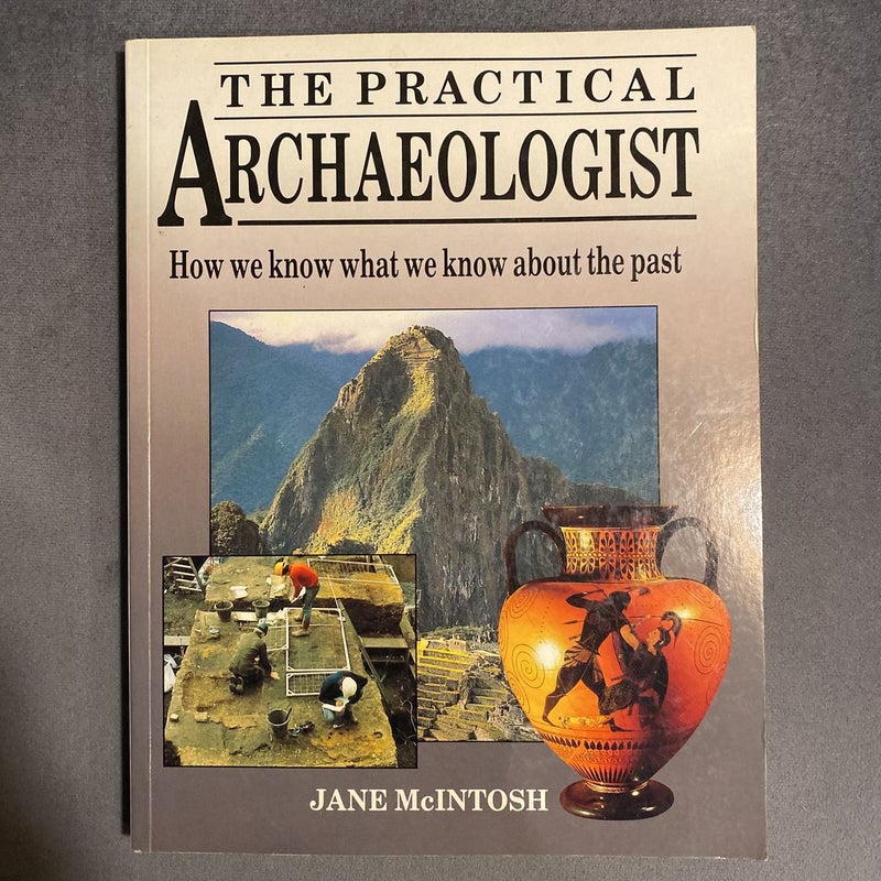 The Practical Archaeologist