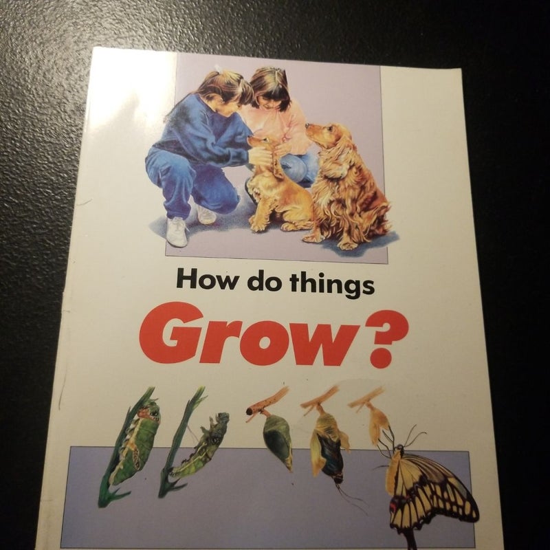 How do things grow 