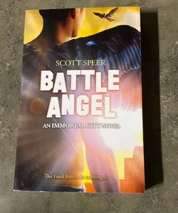 Battle Angel: an Immortal City Novel