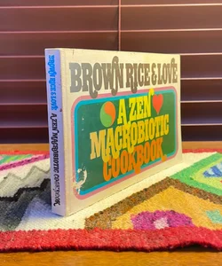 Brown Rice & Love: A Zen Macrobiotic Cookbook (1971 Pyramid Gift Edition)