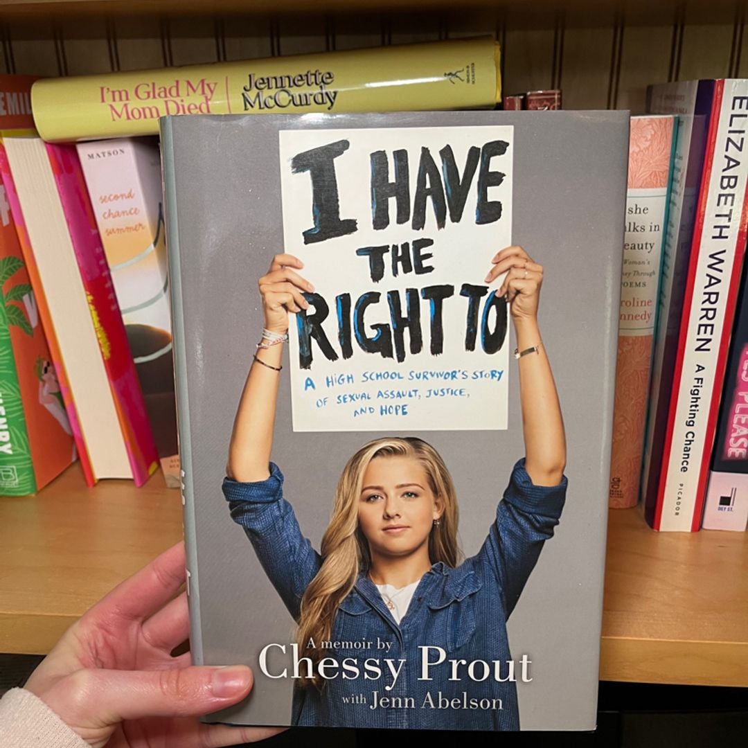 I Have the Right To  Book by Chessy Prout, Jenn Abelson
