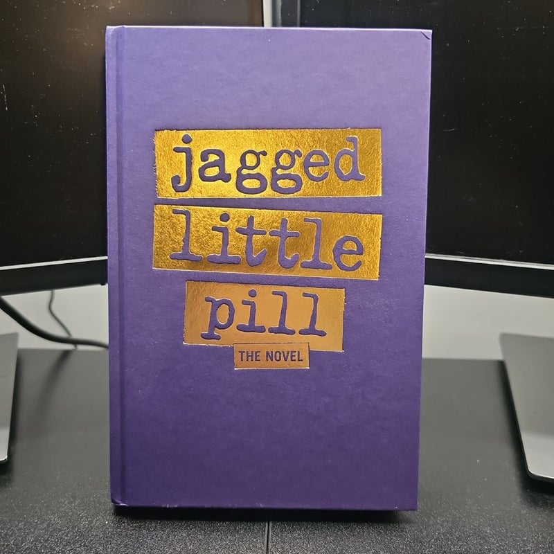 Jagged Little Pill: the Novel