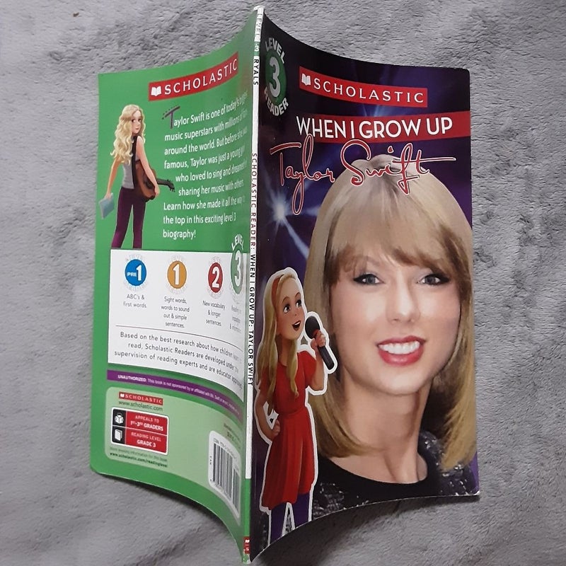 When I Grow up: Taylor Swift (Scholastic Reader, Level 3)