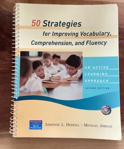 50 Strategies for Improving Vocabulary, Comprehension and Fluency