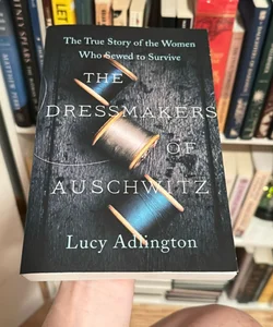 The Dressmakers of Auschwitz