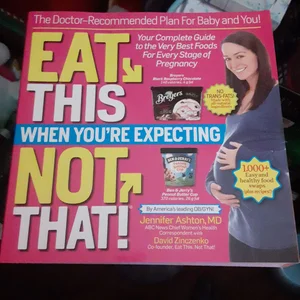 Eat This, Not That! When You're Expecting