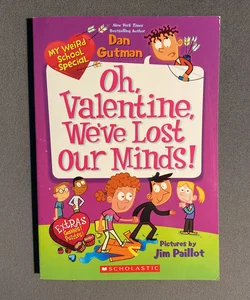 Oh, Valentine, We’ve Lost Our Minds