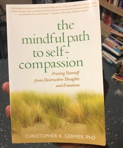 The Mindful Path to Self-Compassion