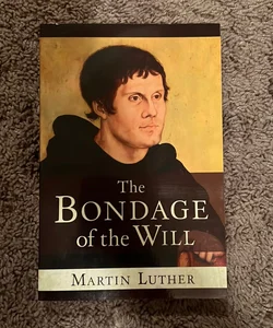 The Bondage of Will