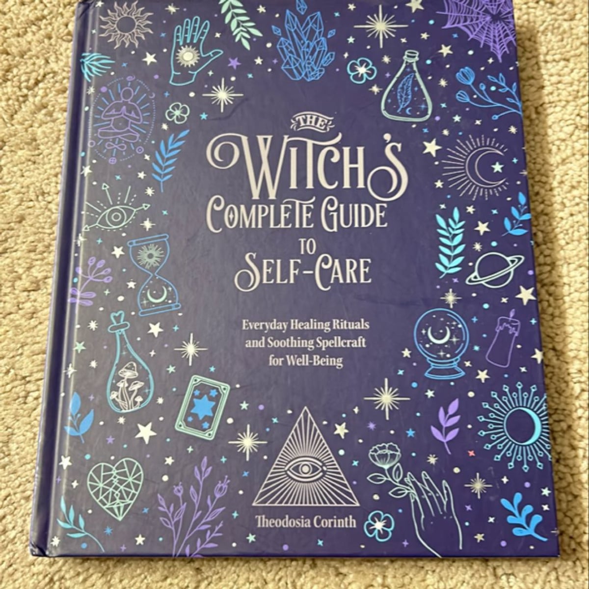 The Witch's Complete Guide to Self-Care by Theodosia Corinth