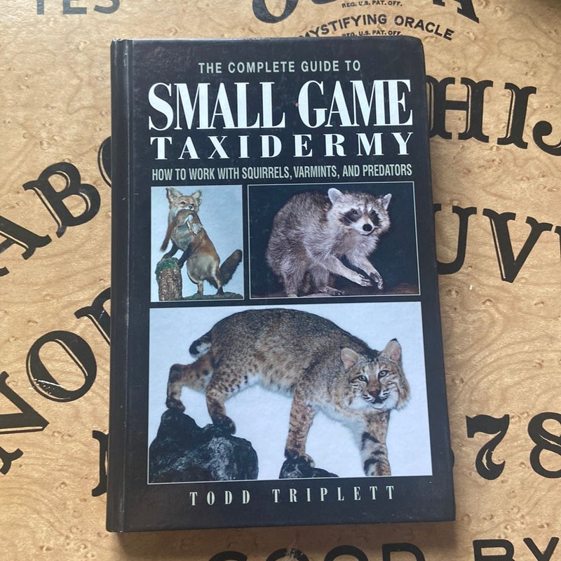 The Complete Guide to Small Game Taxidermy