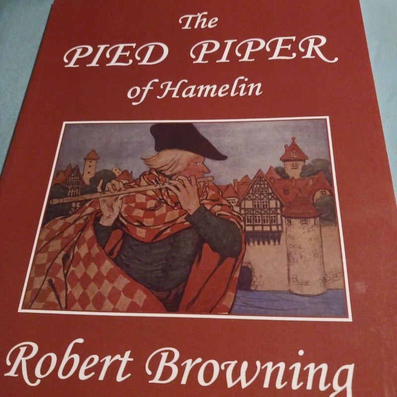 The Pied Piper of Hamelin, Illustrated by Hope Dunlap