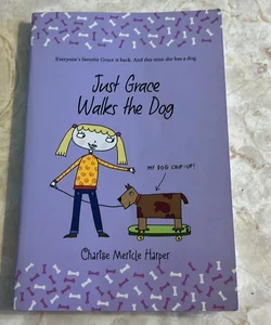 Just Grace Walks the Dog 