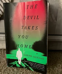 The Devil Takes You Home