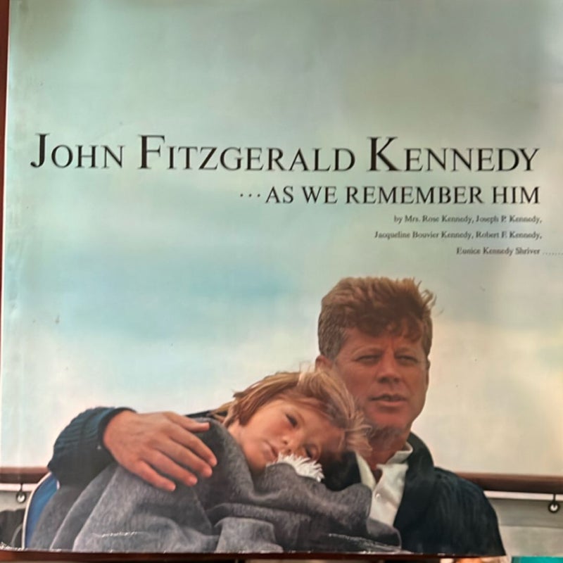 John Fitzgerald Kennedy as We Remember Him