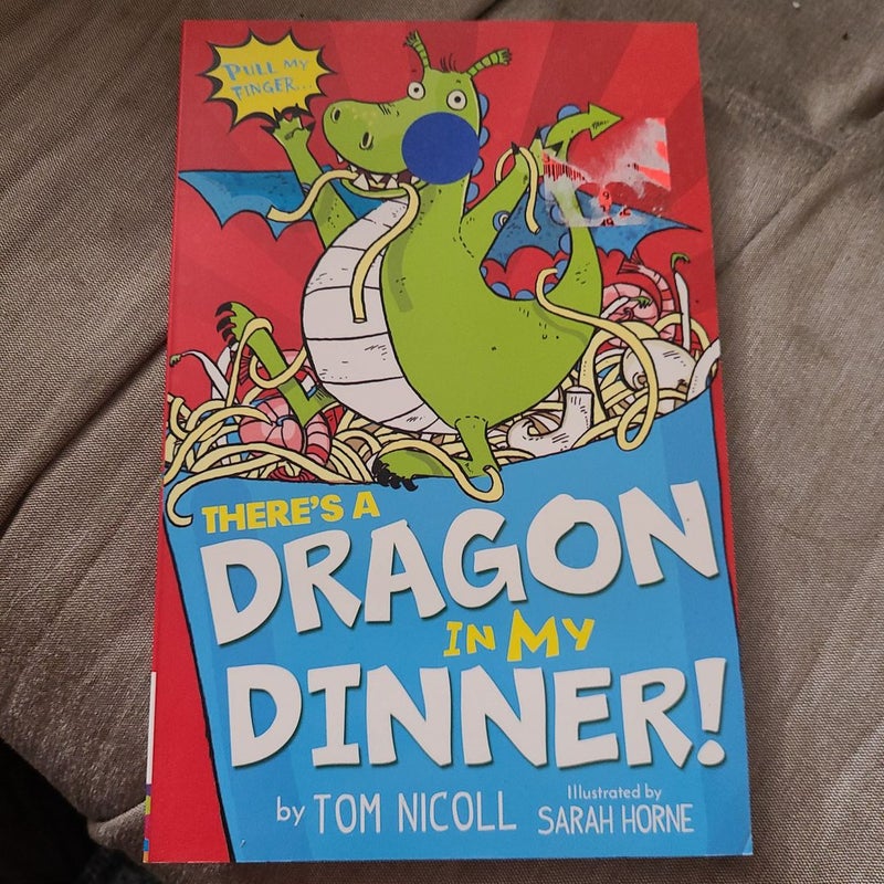 There's a Dragon in My Dinner!