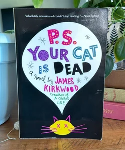 P. S. Your Cat Is Dead