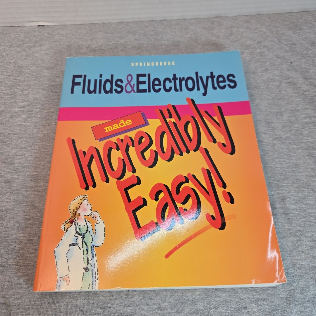 Fluids and Electrolytes Made Incredibly Easy