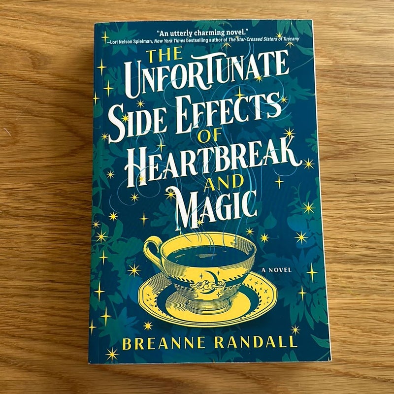 The Unfortunate Side Effects of Heartbreak and Magic by Breanne