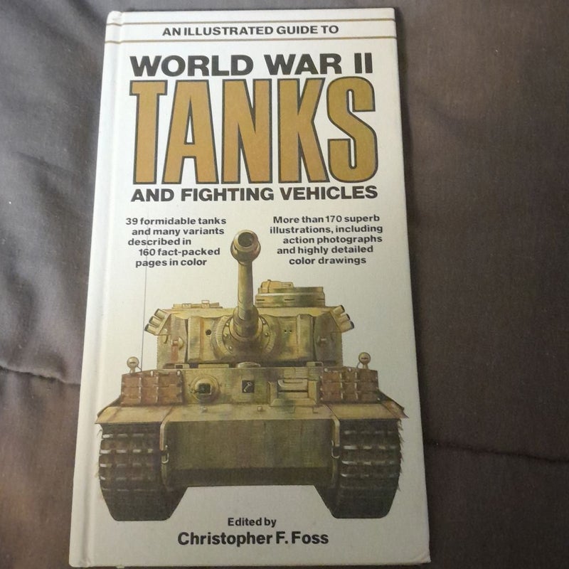 An Illustrated Guide to World War II Tanks and Fighting Vehicles