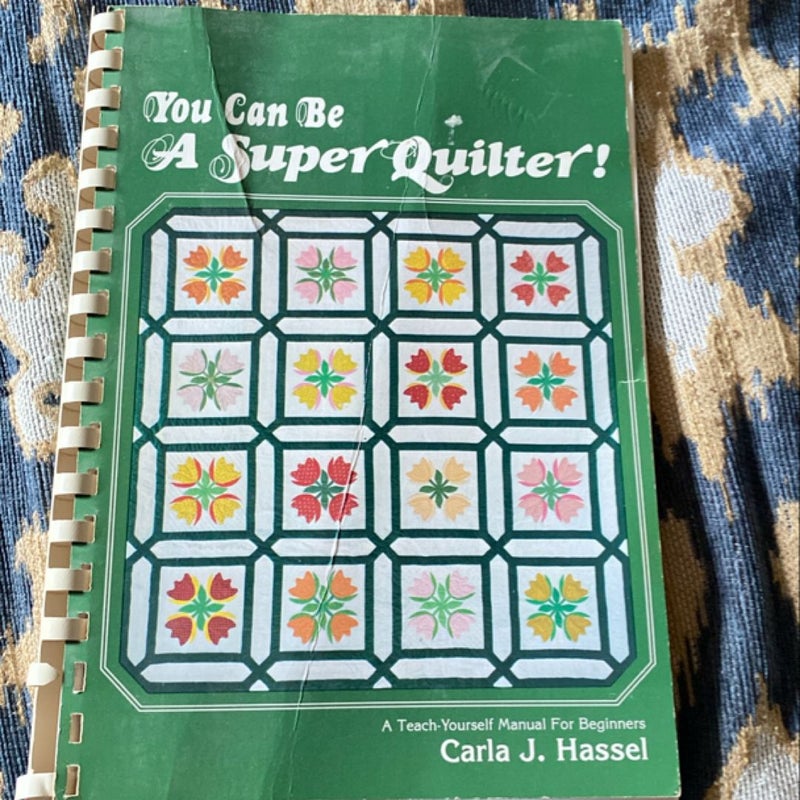 You Can Be a Super Quilter!