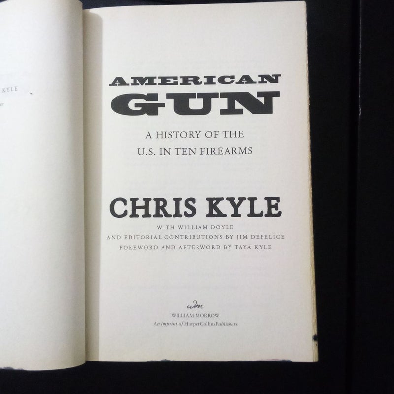 American Gun A History of The U.S. in Ten Firearms by Chris Kyle