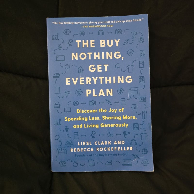 The Buy Nothing Get Everything Plan