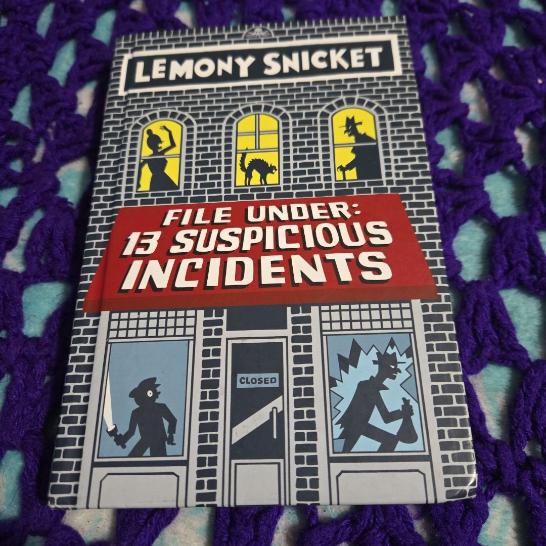 File under: 13 Suspicious Incidents