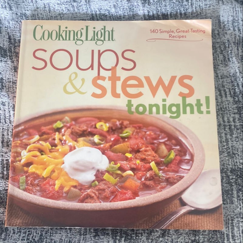 Cooking Light Soups and Stews Tonight!