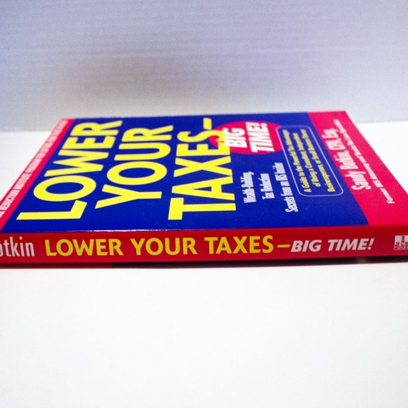Lower Your Taxes - Big Time!