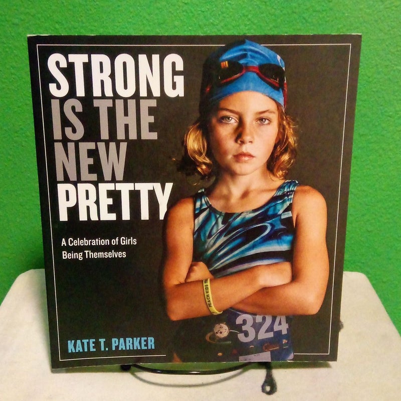 Strong Is the New Pretty - First Printing 