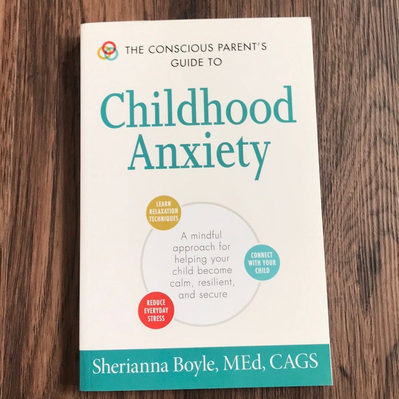 The Conscious Parent's Guide to Childhood Anxiety