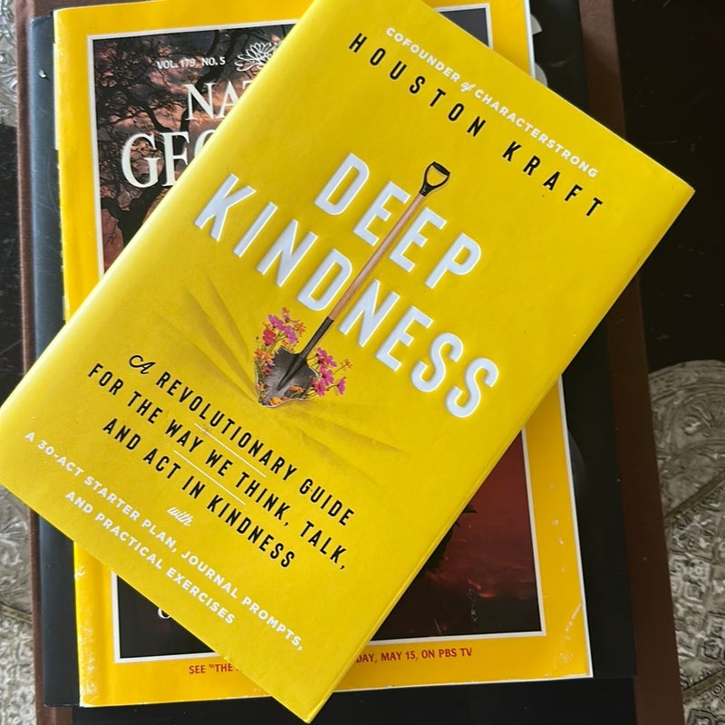 Deep Kindness: A Revolutionary Guide for the Way We Think, Talk, and Act in  Kindness by Houston Kraft