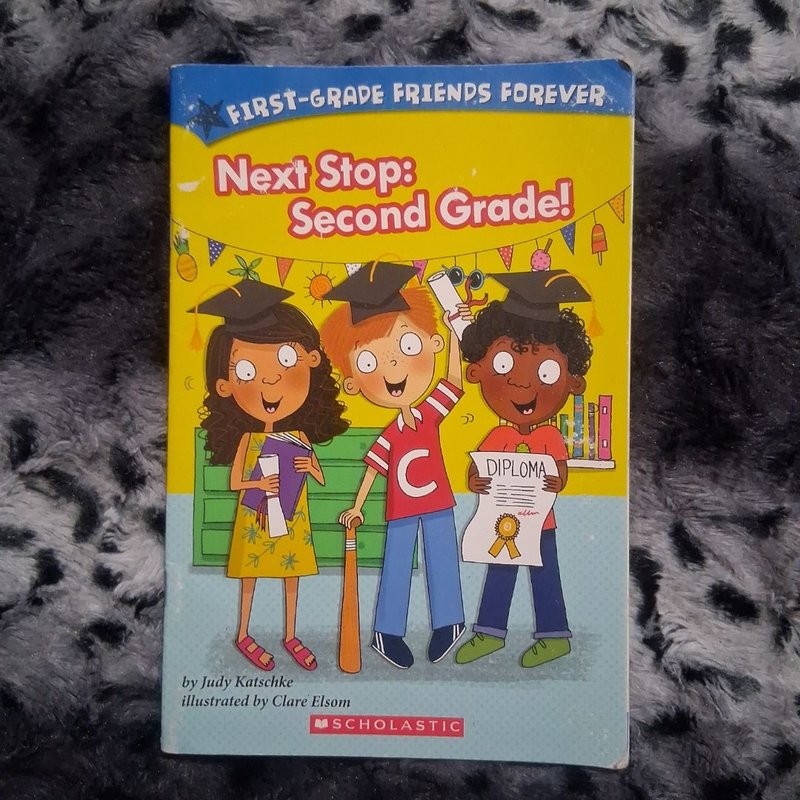 Next Stop: Second Grade! by Judy Katschke
