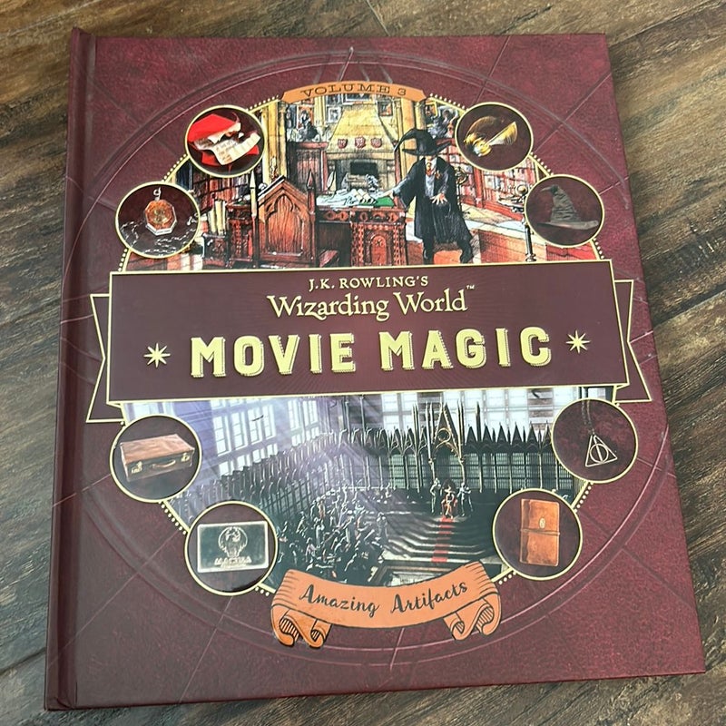 J. K. Rowling's Wizarding World: Movie Magic Volume Three: Amazing Artifacts