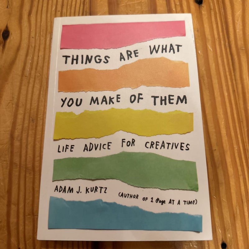 Things Are What You Make of Them