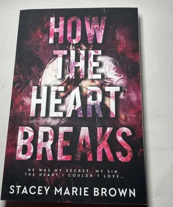 How the Heart Breaks