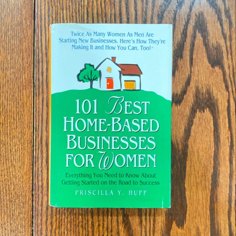 101 Best Home-Based Businesses for Women