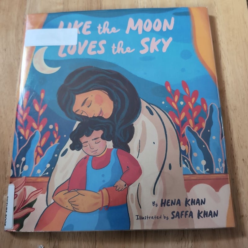 Like the Moon Loves the Sky (Library Copy)