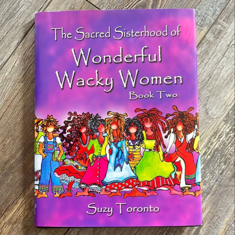 The Sisterhood of Wonderful Wacky Women: Book Two