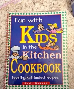 Fun with Kids in the Kitchen Cookbook